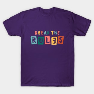 Break The Rules T-Shirt